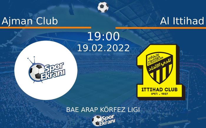 19 Şubat 2022 Ajman Club vs Al Ittihad maçı Hangi Kanalda Saat Kaçta Yayınlanacak? 19 Şubat 2022 Ajman Club vs Al Ittihad maçı Hangi Kanalda Saat Kaçta Yayınlanacak?