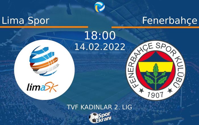 14 Şubat 2022 Lima Spor vs Fenerbahçe maçı Hangi Kanalda Saat Kaçta Yayınlanacak? 14 Şubat 2022 Lima Spor vs Fenerbahçe maçı Hangi Kanalda Saat Kaçta Yayınlanacak?
