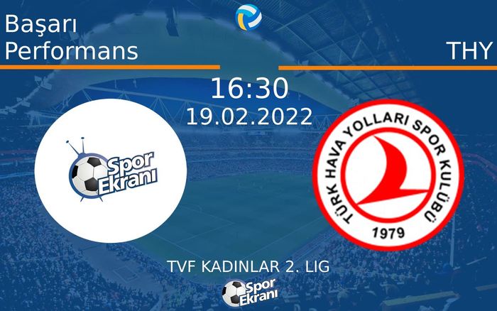 19 Şubat 2022 Başarı Performans vs THY maçı Hangi Kanalda Saat Kaçta Yayınlanacak? 19 Şubat 2022 Başarı Performans vs THY maçı Hangi Kanalda Saat Kaçta Yayınlanacak?