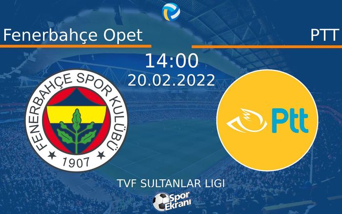 20 Şubat 2022 Fenerbahçe Opet vs PTT maçı Hangi Kanalda Saat Kaçta Yayınlanacak? 20 Şubat 2022 Fenerbahçe Opet vs PTT maçı Hangi Kanalda Saat Kaçta Yayınlanacak?