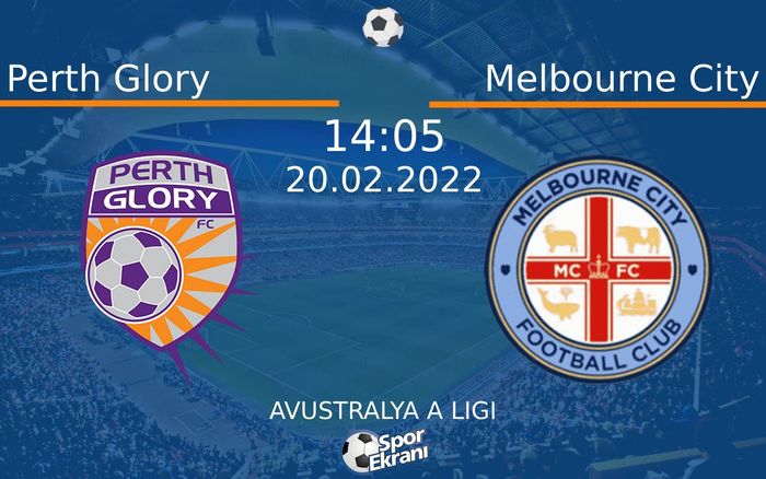 20 Şubat 2022 Perth Glory vs Melbourne City maçı Hangi Kanalda Saat Kaçta Yayınlanacak? 20 Şubat 2022 Perth Glory vs Melbourne City maçı Hangi Kanalda Saat Kaçta Yayınlanacak?