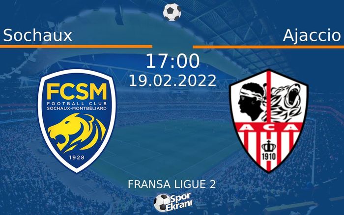 19 Şubat 2022 Sochaux vs Ajaccio maçı Hangi Kanalda Saat Kaçta Yayınlanacak? 19 Şubat 2022 Sochaux vs Ajaccio maçı Hangi Kanalda Saat Kaçta Yayınlanacak?