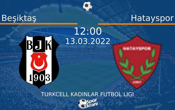 13 Mart 2022 Beşiktaş vs Hatayspor maçı Hangi Kanalda Saat Kaçta Yayınlanacak? 13 Mart 2022 Beşiktaş vs Hatayspor maçı Hangi Kanalda Saat Kaçta Yayınlanacak?