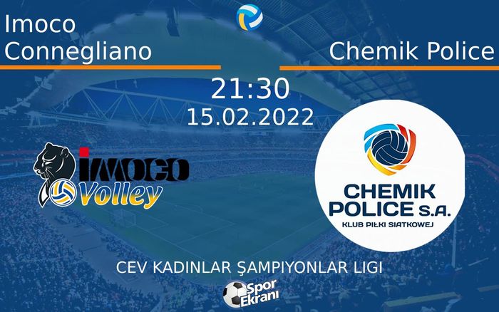 15 Şubat 2022 Imoco Connegliano vs Chemik Police maçı Hangi Kanalda Saat Kaçta Yayınlanacak? 15 Şubat 2022 Imoco Connegliano vs Chemik Police maçı Hangi Kanalda Saat Kaçta Yayınlanacak?