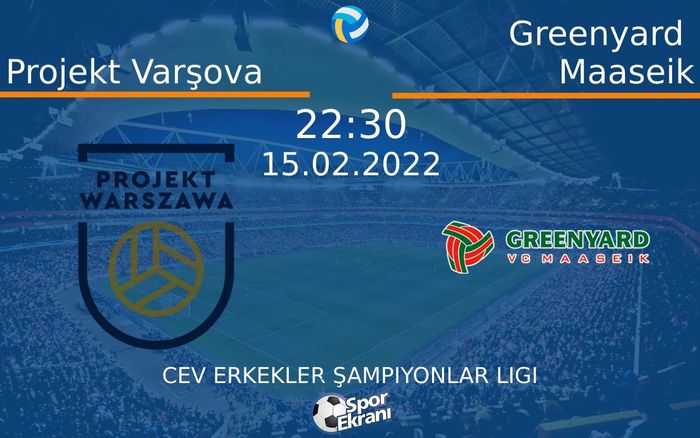 15 Şubat 2022 Projekt Varşova vs Greenyard Maaseik maçı Hangi Kanalda Saat Kaçta Yayınlanacak? 15 Şubat 2022 Projekt Varşova vs Greenyard Maaseik maçı Hangi Kanalda Saat Kaçta Yayınlanacak?