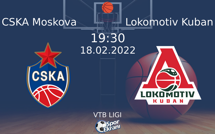 18 Şubat 2022 CSKA Moskova vs Lokomotiv Kuban maçı Hangi Kanalda Saat Kaçta Yayınlanacak? 18 Şubat 2022 CSKA Moskova vs Lokomotiv Kuban maçı Hangi Kanalda Saat Kaçta Yayınlanacak?