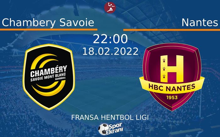 18 Şubat 2022 Chambery Savoie vs Nantes maçı Hangi Kanalda Saat Kaçta Yayınlanacak? 18 Şubat 2022 Chambery Savoie vs Nantes maçı Hangi Kanalda Saat Kaçta Yayınlanacak?