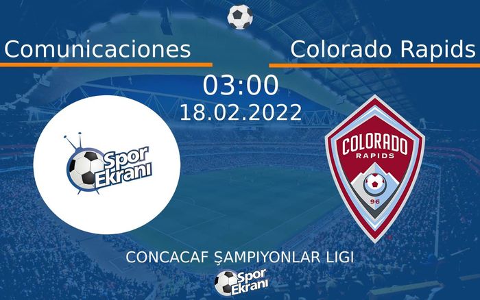 18 Şubat 2022 Comunicaciones vs Colorado Rapids maçı Hangi Kanalda Saat Kaçta Yayınlanacak? 18 Şubat 2022 Comunicaciones vs Colorado Rapids maçı Hangi Kanalda Saat Kaçta Yayınlanacak?
