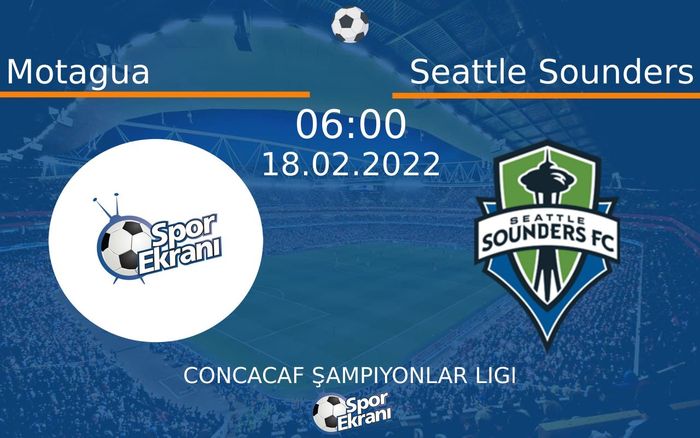 18 Şubat 2022 Motagua vs Seattle Sounders maçı Hangi Kanalda Saat Kaçta Yayınlanacak? 18 Şubat 2022 Motagua vs Seattle Sounders maçı Hangi Kanalda Saat Kaçta Yayınlanacak?
