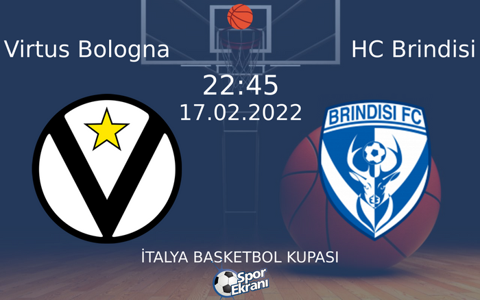 17 Şubat 2022 Virtus Bologna vs HC Brindisi maçı Hangi Kanalda Saat Kaçta Yayınlanacak? 17 Şubat 2022 Virtus Bologna vs HC Brindisi maçı Hangi Kanalda Saat Kaçta Yayınlanacak?