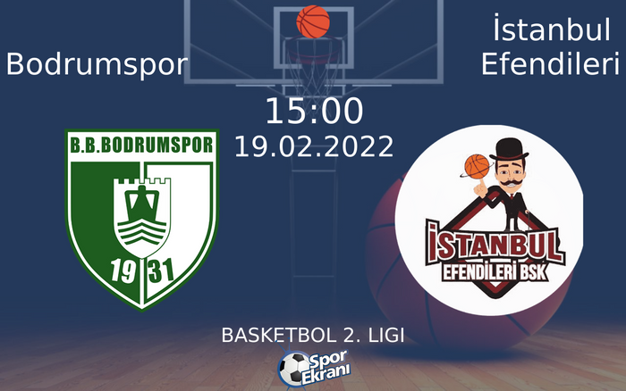 19 Şubat 2022 Bodrumspor vs İstanbul Efendileri maçı Hangi Kanalda Saat Kaçta Yayınlanacak? 19 Şubat 2022 Bodrumspor vs İstanbul Efendileri maçı Hangi Kanalda Saat Kaçta Yayınlanacak?