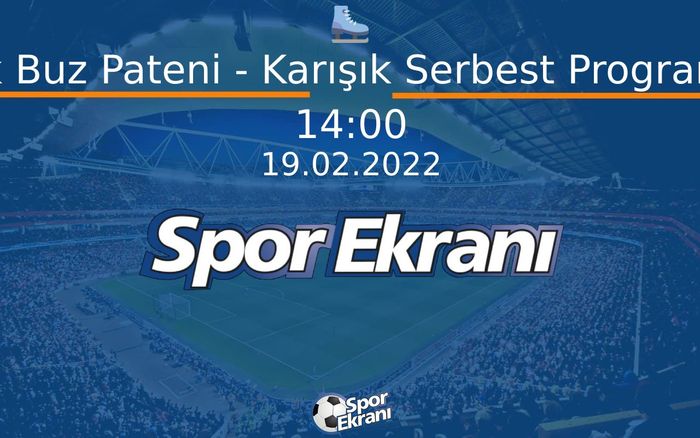 19 Şubat 2022 2022 Pekin Kiş Olimpiyatlari - Artistik Buz Pateni - Karışık Serbest Program Final Hangi Kanalda Saat Kaçta Yayınlanacak? 19 Şubat 2022 2022 Pekin Kiş Olimpiyatlari - Artistik Buz Pateni - Karışık Serbest Program Final Hangi Kanalda Saat Kaçta Yayınlanacak?
