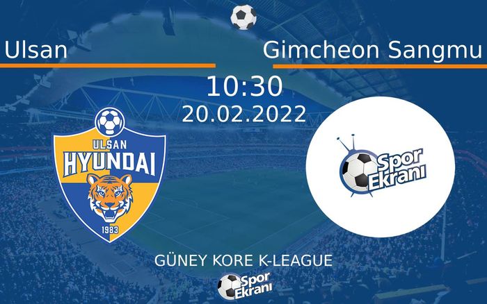 20 Şubat 2022 Ulsan vs Gimcheon Sangmu maçı Hangi Kanalda Saat Kaçta Yayınlanacak? 20 Şubat 2022 Ulsan vs Gimcheon Sangmu maçı Hangi Kanalda Saat Kaçta Yayınlanacak?