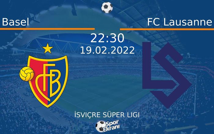 19 Şubat 2022 Basel vs FC Lausanne maçı Hangi Kanalda Saat Kaçta Yayınlanacak? 19 Şubat 2022 Basel vs FC Lausanne maçı Hangi Kanalda Saat Kaçta Yayınlanacak?