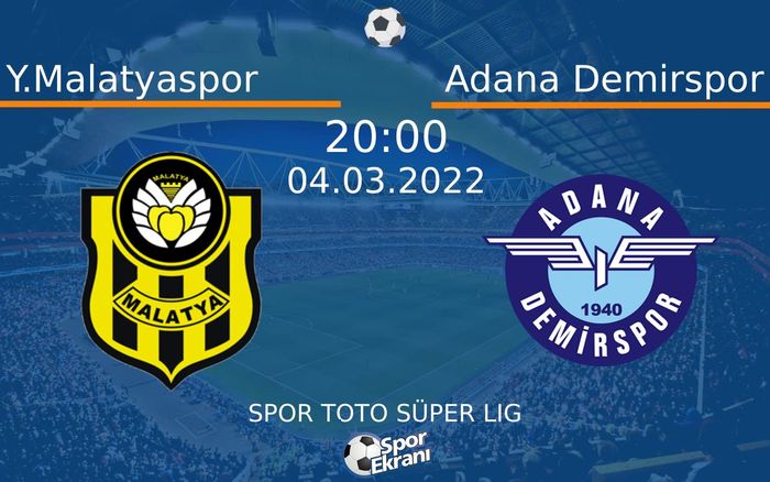04 Mart 2022 Y.Malatyaspor vs Adana Demirspor maçı Hangi Kanalda Saat Kaçta Yayınlanacak? 04 Mart 2022 Y.Malatyaspor vs Adana Demirspor maçı Hangi Kanalda Saat Kaçta Yayınlanacak?