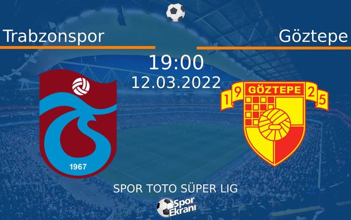 12 Mart 2022 Trabzonspor vs Göztepe maçı Hangi Kanalda Saat Kaçta Yayınlanacak? 12 Mart 2022 Trabzonspor vs Göztepe maçı Hangi Kanalda Saat Kaçta Yayınlanacak?