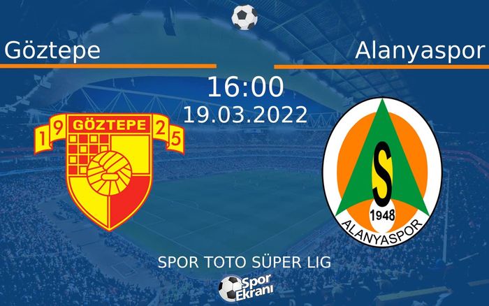 19 Mart 2022 Göztepe vs Alanyaspor maçı Hangi Kanalda Saat Kaçta Yayınlanacak? 19 Mart 2022 Göztepe vs Alanyaspor maçı Hangi Kanalda Saat Kaçta Yayınlanacak?