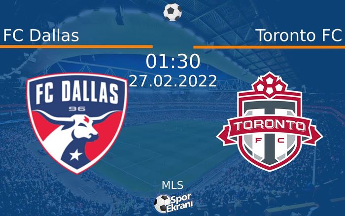 27 Şubat 2022 FC Dallas vs Toronto FC maçı Hangi Kanalda Saat Kaçta Yayınlanacak? 27 Şubat 2022 FC Dallas vs Toronto FC maçı Hangi Kanalda Saat Kaçta Yayınlanacak?