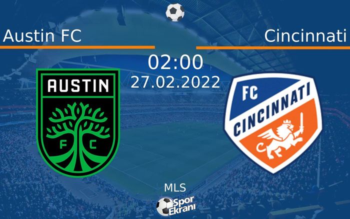 27 Şubat 2022 Austin FC vs Cincinnati maçı Hangi Kanalda Saat Kaçta Yayınlanacak? 27 Şubat 2022 Austin FC vs Cincinnati maçı Hangi Kanalda Saat Kaçta Yayınlanacak?
