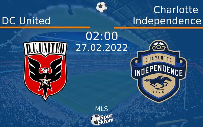 27 Şubat 2022 DC United vs Charlotte Independence maçı Hangi ...