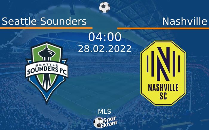 28 Şubat 2022 Seattle Sounders vs Nashville maçı Hangi Kanalda Saat Kaçta Yayınlanacak? 28 Şubat 2022 Seattle Sounders vs Nashville maçı Hangi Kanalda Saat Kaçta Yayınlanacak?