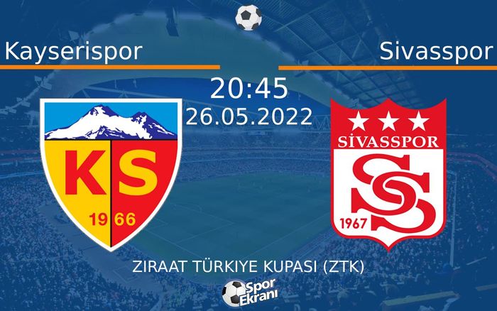 26 Mayıs 2022 Kayserispor vs Sivasspor maçı Hangi Kanalda Saat Kaçta Yayınlanacak? 26 Mayıs 2022 Kayserispor vs Sivasspor maçı Hangi Kanalda Saat Kaçta Yayınlanacak?