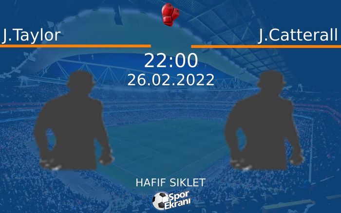 26 Şubat 2022 J.Taylor vs J.Catterall maçı Hangi Kanalda Saat Kaçta Yayınlanacak? 26 Şubat 2022 J.Taylor vs J.Catterall maçı Hangi Kanalda Saat Kaçta Yayınlanacak?
