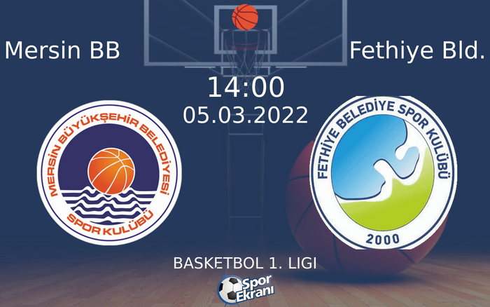 05 Mart 2022 Mersin BB vs Fethiye Bld. maçı Hangi Kanalda Saat Kaçta Yayınlanacak? 05 Mart 2022 Mersin BB vs Fethiye Bld. maçı Hangi Kanalda Saat Kaçta Yayınlanacak?