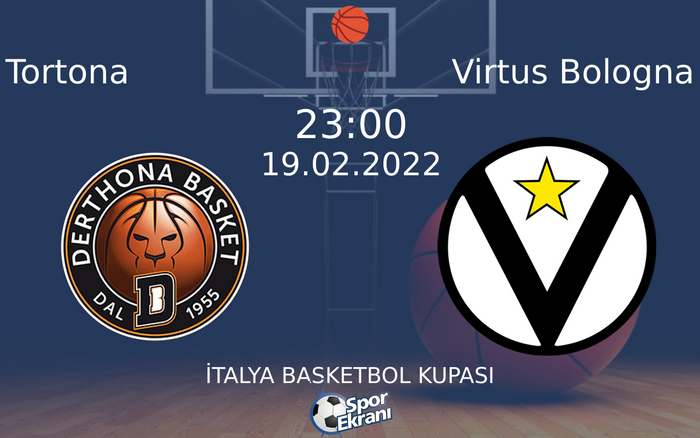 19 Şubat 2022 Tortona vs Virtus Bologna maçı Hangi Kanalda Saat Kaçta Yayınlanacak? 19 Şubat 2022 Tortona vs Virtus Bologna maçı Hangi Kanalda Saat Kaçta Yayınlanacak?