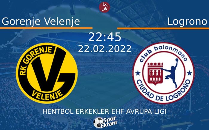 22 Şubat 2022 Gorenje Velenje vs Logrono maçı Hangi Kanalda Saat Kaçta Yayınlanacak? 22 Şubat 2022 Gorenje Velenje vs Logrono maçı Hangi Kanalda Saat Kaçta Yayınlanacak?