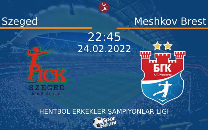 24 Şubat 2022 Szeged vs Meshkov Brest maçı Hangi Kanalda Saat Kaçta Yayınlanacak? 24 Şubat 2022 Szeged vs Meshkov Brest maçı Hangi Kanalda Saat Kaçta Yayınlanacak?