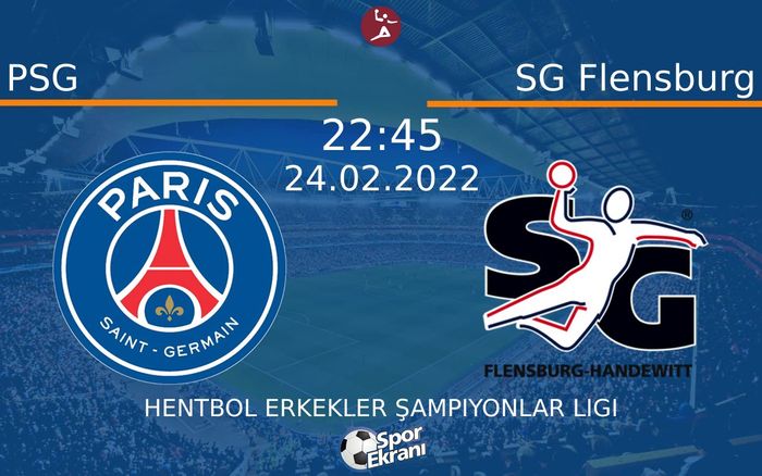 24 Şubat 2022 PSG vs SG Flensburg maçı Hangi Kanalda Saat Kaçta Yayınlanacak? 24 Şubat 2022 PSG vs SG Flensburg maçı Hangi Kanalda Saat Kaçta Yayınlanacak?