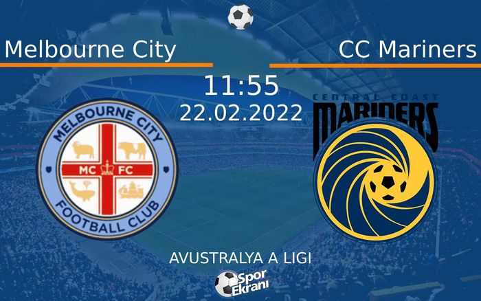 22 Şubat 2022 Melbourne City vs CC Mariners maçı Hangi Kanalda Saat Kaçta Yayınlanacak? 22 Şubat 2022 Melbourne City vs CC Mariners maçı Hangi Kanalda Saat Kaçta Yayınlanacak?