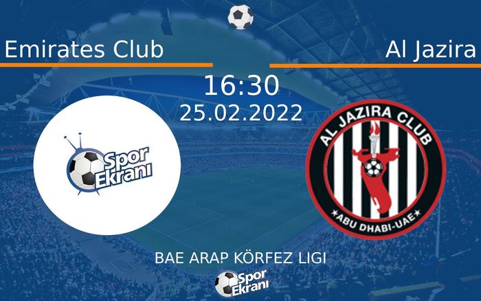 25 Şubat 2022 Emirates Club vs Al Jazira maçı Hangi Kanalda Saat Kaçta Yayınlanacak? 25 Şubat 2022 Emirates Club vs Al Jazira maçı Hangi Kanalda Saat Kaçta Yayınlanacak?