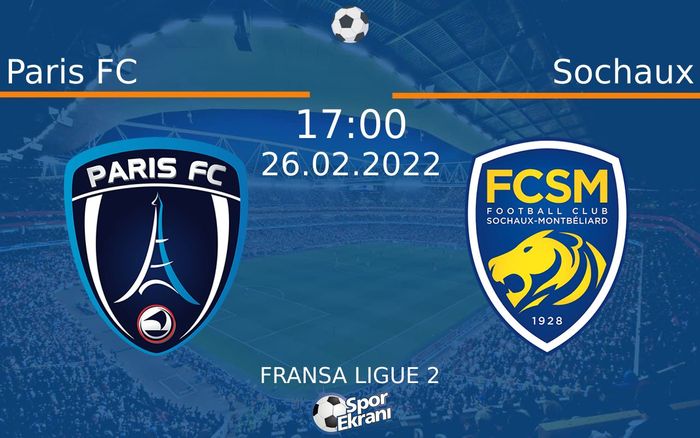 26 Şubat 2022 Paris FC vs Sochaux maçı Hangi Kanalda Saat Kaçta Yayınlanacak? 26 Şubat 2022 Paris FC vs Sochaux maçı Hangi Kanalda Saat Kaçta Yayınlanacak?