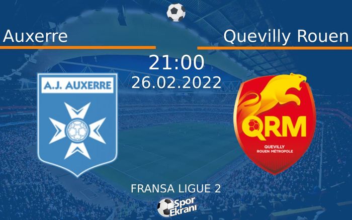 26 Şubat 2022 Auxerre vs Quevilly Rouen maçı Hangi Kanalda Saat Kaçta Yayınlanacak? 26 Şubat 2022 Auxerre vs Quevilly Rouen maçı Hangi Kanalda Saat Kaçta Yayınlanacak?