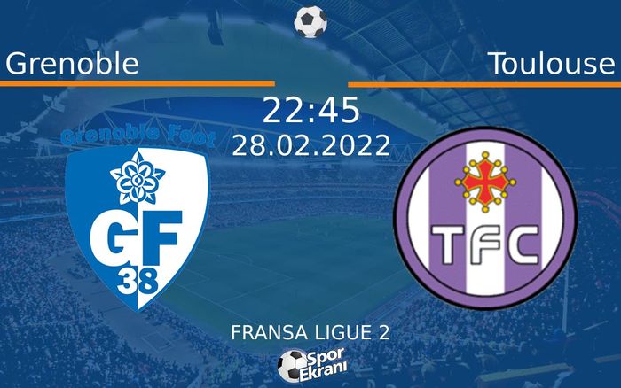 28 Şubat 2022 Grenoble vs Toulouse maçı Hangi Kanalda Saat Kaçta Yayınlanacak? 28 Şubat 2022 Grenoble vs Toulouse maçı Hangi Kanalda Saat Kaçta Yayınlanacak?
