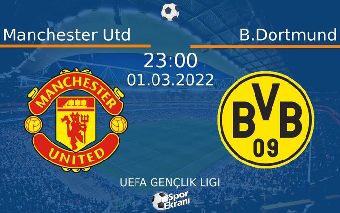 01 Mart 2022 Manchester Utd vs B.Dortmund maçı Hangi Kanalda Saat Kaçta Yayınlanacak? 01 Mart 2022 Manchester Utd vs B.Dortmund maçı Hangi Kanalda Saat Kaçta Yayınlanacak?