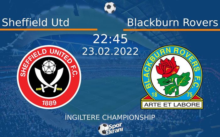 23 Şubat 2022 Sheffield Utd vs Blackburn Rovers maçı Hangi Kanalda Saat Kaçta Yayınlanacak? 23 Şubat 2022 Sheffield Utd vs Blackburn Rovers maçı Hangi Kanalda Saat Kaçta Yayınlanacak?