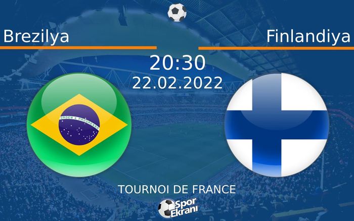 22 Şubat 2022 Brezilya vs Finlandiya maçı Hangi Kanalda Saat Kaçta Yayınlanacak? 22 Şubat 2022 Brezilya vs Finlandiya maçı Hangi Kanalda Saat Kaçta Yayınlanacak?