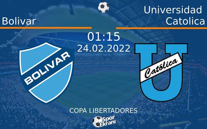 24 Şubat 2022 Bolivar vs Universidad Catolica maçı Hangi Kanalda Saat Kaçta Yayınlanacak? 24 Şubat 2022 Bolivar vs Universidad Catolica maçı Hangi Kanalda Saat Kaçta Yayınlanacak?