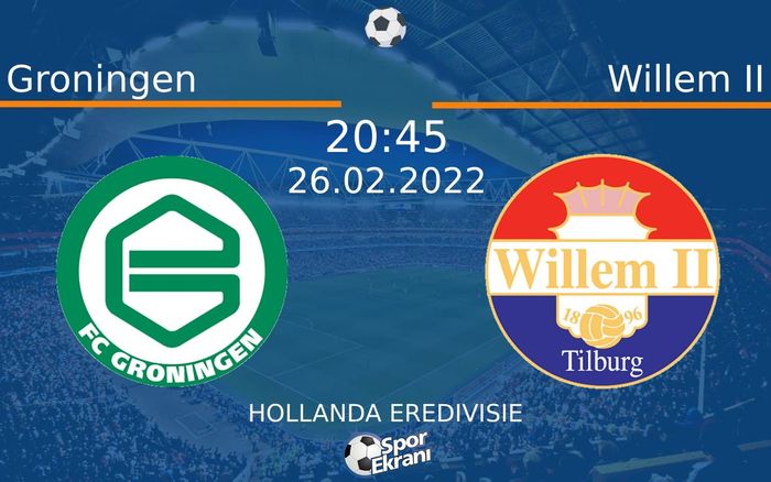 26 Şubat 2022 Groningen vs Willem II maçı Hangi Kanalda Saat Kaçta Yayınlanacak? 26 Şubat 2022 Groningen vs Willem II maçı Hangi Kanalda Saat Kaçta Yayınlanacak?