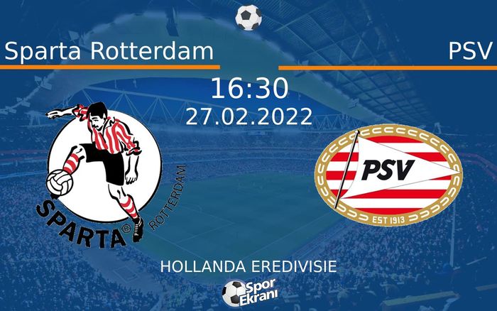 27 Şubat 2022 Sparta Rotterdam vs PSV maçı Hangi Kanalda Saat Kaçta Yayınlanacak? 27 Şubat 2022 Sparta Rotterdam vs PSV maçı Hangi Kanalda Saat Kaçta Yayınlanacak?