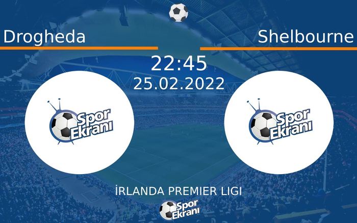 25 Şubat 2022 Drogheda vs Shelbourne maçı Hangi Kanalda Saat Kaçta Yayınlanacak? 25 Şubat 2022 Drogheda vs Shelbourne maçı Hangi Kanalda Saat Kaçta Yayınlanacak?
