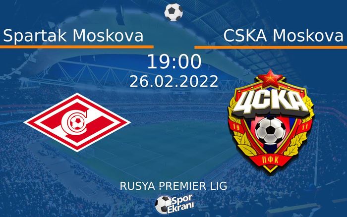26 Şubat 2022 Spartak Moskova vs CSKA Moskova maçı Hangi Kanalda Saat Kaçta Yayınlanacak? 26 Şubat 2022 Spartak Moskova vs CSKA Moskova maçı Hangi Kanalda Saat Kaçta Yayınlanacak?