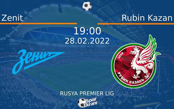 28 Şubat 2022 Zenit vs Rubin Kazan maçı Hangi Kanalda Saat Kaçta Yayınlanacak? 28 Şubat 2022 Zenit vs Rubin Kazan maçı Hangi Kanalda Saat Kaçta Yayınlanacak?