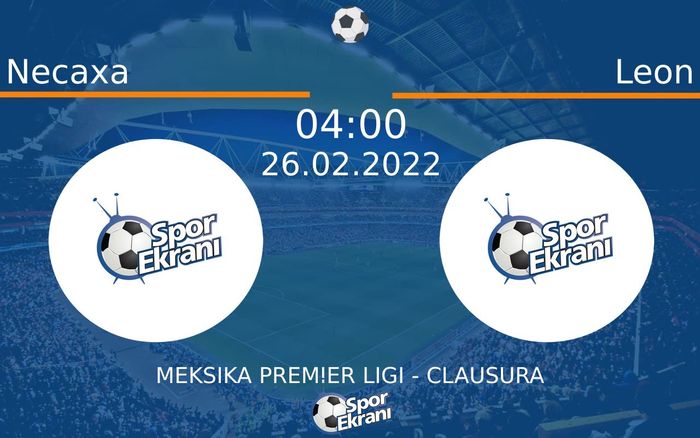 26 Şubat 2022 Necaxa vs Leon maçı Hangi Kanalda Saat Kaçta Yayınlanacak? 26 Şubat 2022 Necaxa vs Leon maçı Hangi Kanalda Saat Kaçta Yayınlanacak?