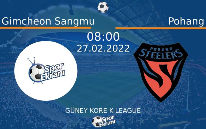 27 Şubat 2022 Gimcheon Sangmu vs Pohang maçı Hangi Kanalda Saat Kaçta Yayınlanacak? 27 Şubat 2022 Gimcheon Sangmu vs Pohang maçı Hangi Kanalda Saat Kaçta Yayınlanacak?