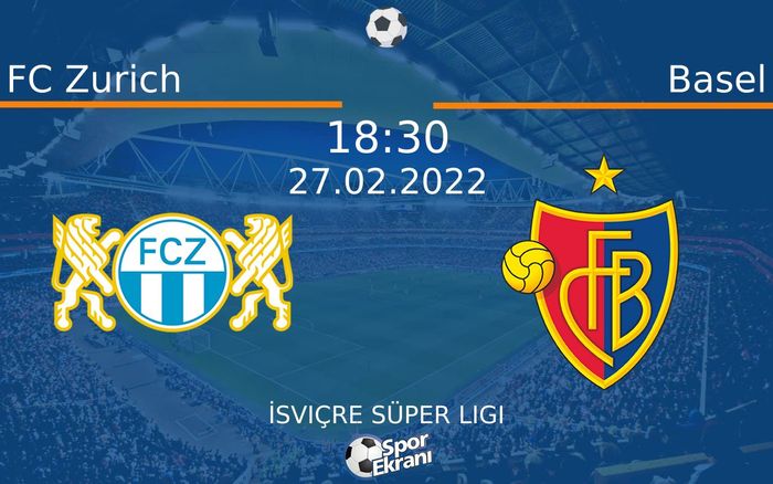 27 Şubat 2022 FC Zurich vs Basel maçı Hangi Kanalda Saat Kaçta Yayınlanacak? 27 Şubat 2022 FC Zurich vs Basel maçı Hangi Kanalda Saat Kaçta Yayınlanacak?