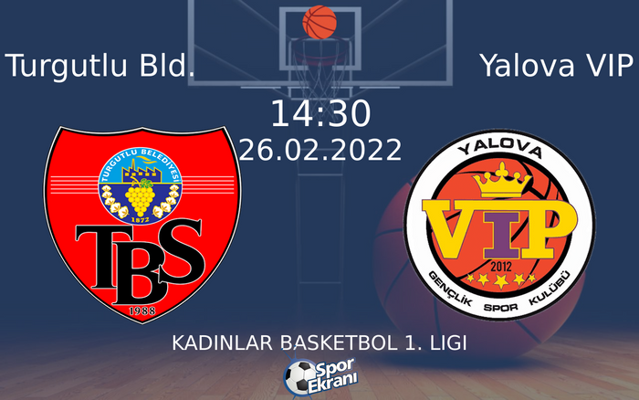 26 Şubat 2022 Turgutlu Bld. vs Yalova VIP maçı Hangi Kanalda Saat Kaçta Yayınlanacak? 26 Şubat 2022 Turgutlu Bld. vs Yalova VIP maçı Hangi Kanalda Saat Kaçta Yayınlanacak?